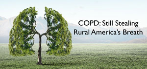 image of trees shaped as lungs with text COPD: Still Stealing Rural America's Breath